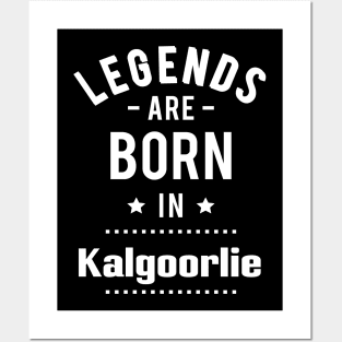 Legends Are Born In Kalgoorlie Posters and Art